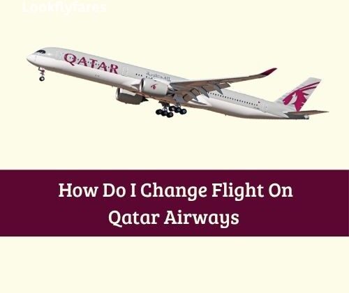 Qatar Airways Change Flight Policy, Fees & Rules