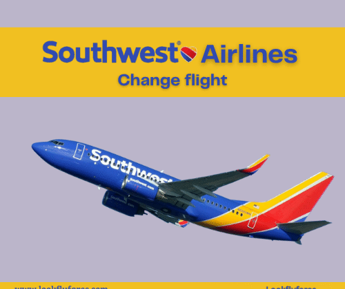 Southwest Airlines Change Flight : Policy, Process, and Fee